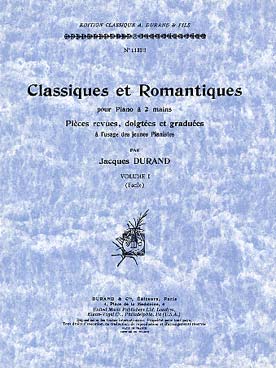 Illustration de CLASSIQUES ET ROMANTIQUES : pièces revues, doigtées et graduées à l'usage des jeunes pianistes par J. Durand