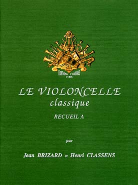 Illustration de Le VIOLONCELLE CLASSIQUE par Jean Brizard et Henri Classens - Vol. A