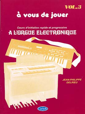 Illustration de A vous de jouer orgue électronique - Vol. 3