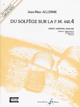 Illustration de Du solfège sur la F.M. 440 - Vol. 4 (440.4) Chant/audition/analyse (élève)