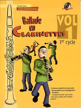 Illustration de Ballade en clarinettes : morceaux progressifs de styles variés, en solo, duo, quatuor, avec CD play-along - Vol. 1 (1er cycle)