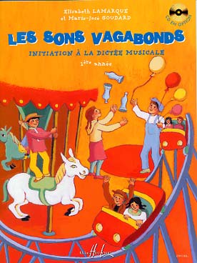 Illustration de Les Sons vagabonds : initiation à la dictée musicale - Vol. 1 : 1re année