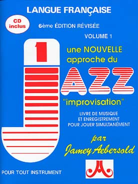 Illustration de AEBERSOLD : approche de l'improvisation jazz tous instruments avec CD play-along - Vol. 1 : Comment jouer et improviser en jazz, niveau débutant