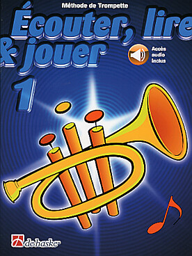 Illustration de ÉCOUTER, LIRE ET JOUER trompette - Méthode Vol. 1