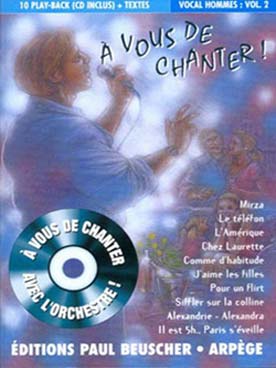 Illustration de A VOUS DE CHANTER avec CD accompagnement orchestre et feuillet paroles - Vocal hommes vol. 2