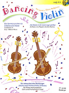 Illustration de DANCING VIOLIN avec CD : 5 pièces pour violon seul, 10 pour 2 violons et 11 pour violon et piano