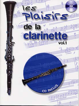 Illustration de LES PLAISIRS DE LA CLARINETTE : morceaux célèbres - Vol. 1