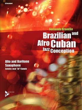 Illustration de BRAZILIAN and AFRO-CUBAN jazz conception de Fernando Brandão avec CD play-along - Saxophone alto ou baryton (avancé)