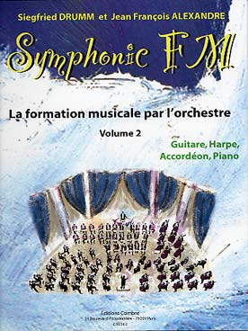 Illustration de Symphonic FM, la formation musicale par l'orchestre - Vol. 2 : guitare, harpe, accordéon, piano (élève)