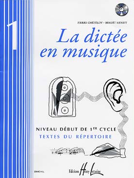 Illustration de La Dictée en musique, sur des textes du répertoire Vol. 1 : niveau début de 1er cycle - Livre de l'élève avec CD