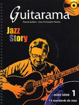 Illustration de GUITARAMA, par Guillem/Hoarau : - Hors série 1 "Jazz story", 14 standards de jazz, arr. solfège et tablature en 2 versions : guitare seule et thème avec CD play-along
