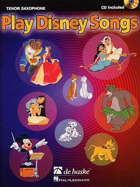 Illustration de PLAY DISNEY SONGS : 12 thèmes dans des arrangements faciles et progressifs avec CD play-along (complément des méthodes Écouter, Lire et Jouer Vol. 1 et 2) - Saxophone ténor