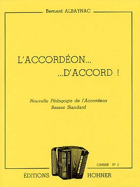 Illustration de L'Accordéon d'accord ! nouvelle pédagogie de l'accordéon basses standard - Cahier N° 1