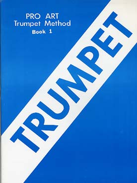 Illustration de Pro Art Trumpet Method (en anglais) - Vol. 1 : a first year course for individual or class instruction