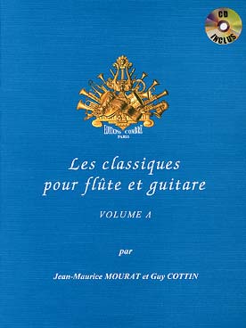 Illustration de Les CLASSIQUES POUR FLUTE ET GUITARE par J. M. Mourat et G. Cottin - Vol. A avec CD