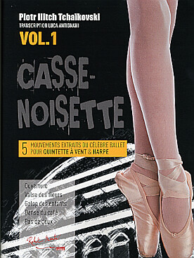 Illustration de Casse-Noisette : mouvements extraits du célèbre ballet, pour quintette à vent et harpe - Vol. 1 : 5 mouvements