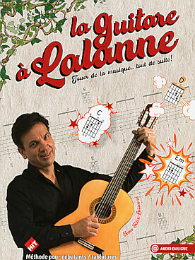 Illustration de La Guitare à Lalanne : jouer de la musique... tout de suite ! avec lien audio (solfège et tablature)