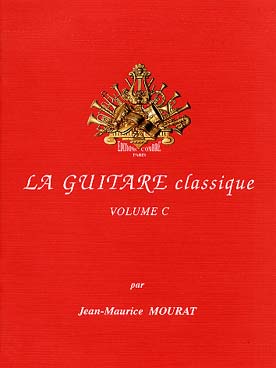 Illustration de La GUITARE CLASSIQUE (J. M. Mourat) - Vol. C   