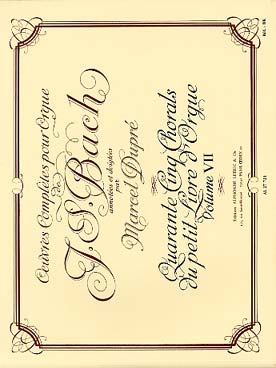 Illustration de Œuvre complète pour orgue (Dupré) - Vol. 7 : 45 Chorals du Petit livre d'orgue