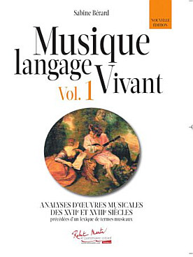 Illustration de Musique, langage vivant : Analyse d'œuvres musicales - Vol. 1 : 17e et 18e siècles. (nouvelle édition)