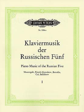 Illustration de MUSIQUE POUR PIANO du groupe des 5 : Moussorgsky, Cui, Rimsky-Korsakov, Borodine, Balakirev - Vol. 1