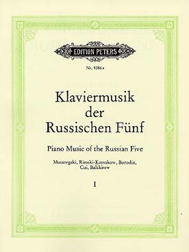 Illustration de MUSIQUE POUR PIANO du groupe des 5 : Moussorgsky, Cui, Rimsky-Korsakov, Borodine, Balakirev - Vol. 1