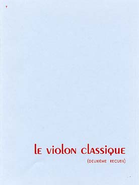 Illustration de Le VIOLON CLASSIQUE - Vol. 2 : Adam, Brahms, Weber, Exaudet, Czerny, Vaccaï, Schumann, Campra, Kozeluch, Tchaïkovsky, Hummel