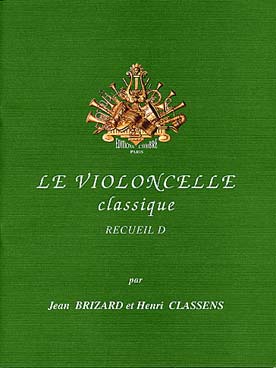 Illustration de Le VIOLONCELLE CLASSIQUE par Jean Brizard et Henri Classens - Vol. D