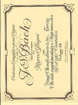 Illustration de Œuvre complète pour orgue (Dupré) - Vol. 12 : 20 Chorals divers, 13 Chorals supplémentaires, Sinfonias des 29e et 146e cantates