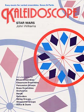 Illustration de KALEIDOSCOPE : musique facile d'ensemble variable pour tous instruments - N° 12 : WILLIAMS Thème de Star Wars