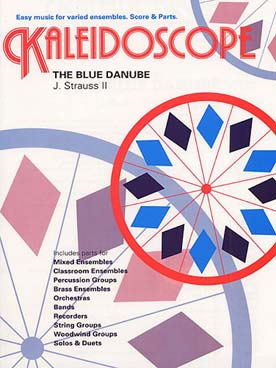 Illustration de KALEIDOSCOPE : musique facile d'ensemble variable pour tous instruments - N° 13 : STRAUSS Le beau Danube bleu