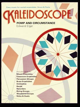 Illustration de KALEIDOSCOPE : musique facile d'ensemble variable pour tous instruments - N° 5 : ELGAR Pump and circumstance