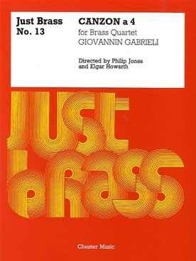 Illustration de JUST BRASS : musique pour ensemble de cuivres (C + P) - N° 13 : GABRIELI Canzon à 4 (2 trompettes, cor et trombone)