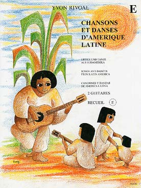 Illustration de CHANSONS ET DANSES d'Amérique latine (tr. Rivoal) - Vol. E