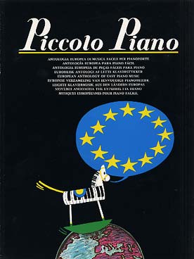 Illustration de PICCOLO PIANO Première anthologie européenne de pièces faciles pour piano (9 éditeurs associés, droits d'auteurs versés à l'UNICEF)