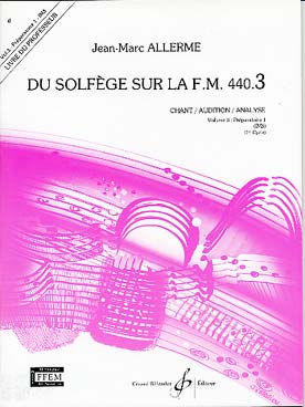 Illustration de Du solfège sur la F.M. 440 - Vol. 3 (440.3) Chant/audition/analyse (professeur)