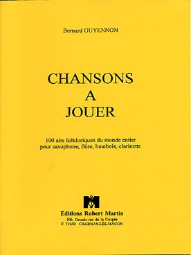 Illustration de Chansons à jouer, 100 airs populaires pour saxophone ou flûte ou hautbois ou clarinette