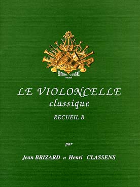 Illustration de Le VIOLONCELLE CLASSIQUE par Jean Brizard et Henri Classens - Vol. B