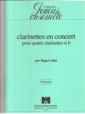 Illustration de CLARINETTES EN CONCERT : Haendel, Bach, negro-sprituals, folklore américain et russe..., arr. R. Gilet (4 clarinettes si b)
