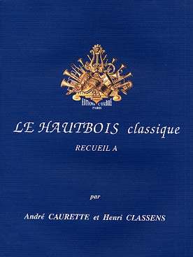 Illustration de Le HAUTBOIS CLASSIQUE par Caurette et Classens - Vol. A