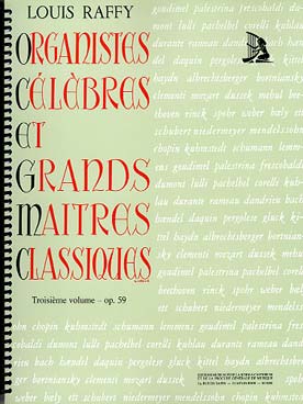 Illustration de Les Organistes célèbres et les grands maîtres classiques - Vol. 3