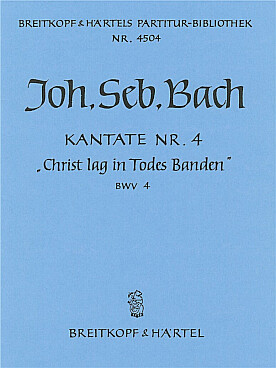 Illustration de Cantate BWV 4 Christ lag in Todes Banden pour soli SATB - chœur SATB - 0.0.0.0 - 0.0.corn.3.0 - cordes - bc - Conducteur