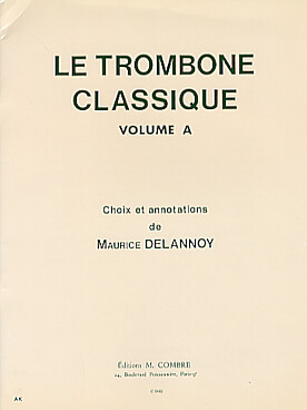Illustration de Le TROMBONE CLASSIQUE Choix et annotations de Maurice Delannoy - Vol. A
