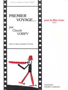 Illustration de PREMIER VOYAGE par C. et A. VOIRPY Chants et danses populaires d'Europe - flûte à bec alto