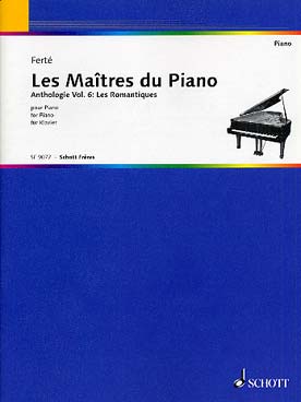 Illustration de ANTHOLOGIE DES MAITRES DU PIANO (rév. Armand FERTÉ) - Vol. 6 : les romantiques