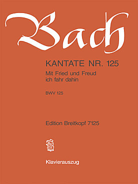 Illustration de Cantate N° 125 "mit Fried und Freund ich fahr dahin" pour chant et piano