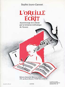 Illustration de L'Oreille écrit, apprentissage de la dictée par une formation méthodique - Cahier 1 : livre de l'élève, corrigé