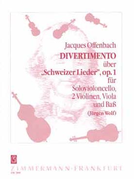 Illustration de Divertimento sur des "Chansons suisses" pour violoncelle, 2 violons, alto et contrebasse op. 1