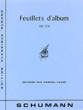 Illustration de Feuilles d'album op. 124 - Ed. Durand (tr. Fauré)