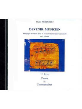 Illustration de Devenir musicien : pédagogie moderne pour le 1er cycle de formation musicale - CD du Vol. 1 : chants et commentaires